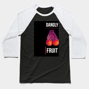 Dangly fruit Baseball T-Shirt